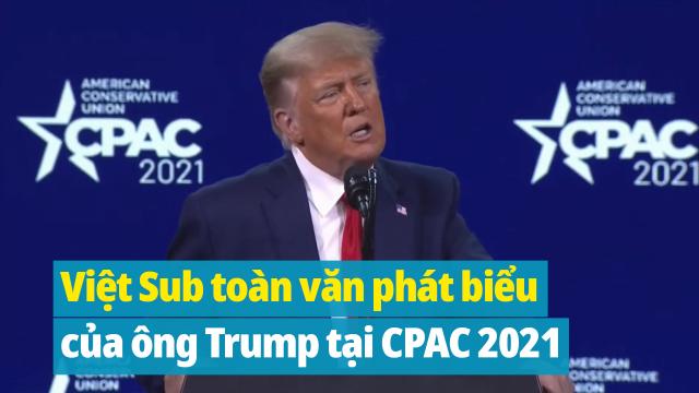 [VietSub] Toàn văn phát biểu của ông Trump tại CPAC 2021