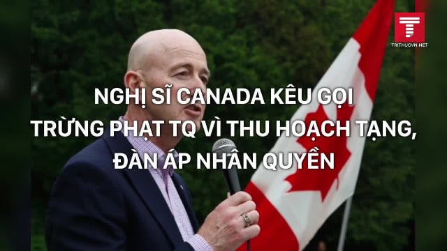 Nghị sĩ Canada kêu gọi trừng phạt TQ vì thu hoạch tạng, đàn áp nhân quyền