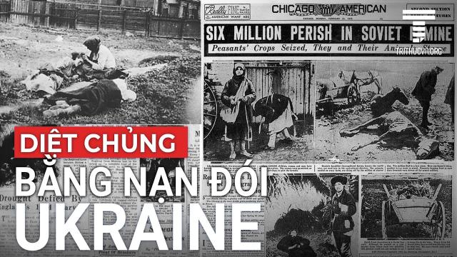 Holodomor diệt chủng bằng nạn đói tại Ukraine dưới thời Liên Xô