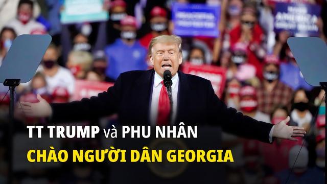 Tổng thống Trump và Đệ nhất phu nhân Melania chào người dân Georgia